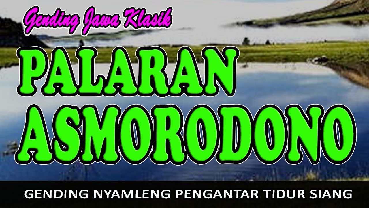 NGLARAS GENDING JAWA SREPEG PALARAN ASMORODONO SINAMBI LEYEH-LEYEH NGOPI NASGITEL POHONG GORENG
