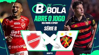 VILA NOVA X SPORT AO VIVO: SÉRIE B ABRE O JOGO | B DE BOLA 37