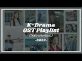 Playlist K Drama OSTs 2022 Instrumentals Studying Reading Sleeping Healing 