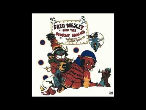 Fred Wesley & The Horny Horns - A Blow For Me, A Toot For