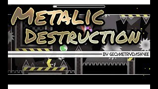 Metalic Destruction - Gdvee ( Xtreme Demon) (Unnoticed Level #17) | Gd - 2.11