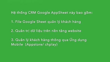 CRM Google AppSheet - ỨNG DỤNG QUẢN LÝ KHÁCH HÀNG GOOGLE SHEET THÔNG QUA APP