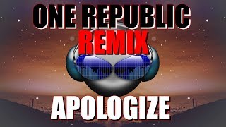 One Republic Apologize DJ Mamix Remix 2019