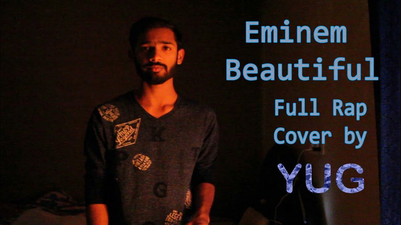 Eminem Beautiful Full Rap Song Cover by YuG YugVlogs