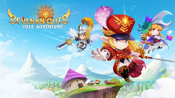 Seven Knights Idle Adventure Gameplay Android