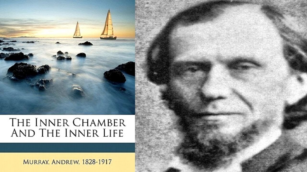 🙏 The Inner Chamber and The Inner Life by Andrew Murray AudioBook Full