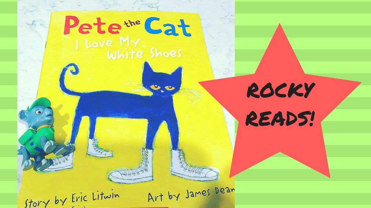 PETE THE CAT I LOVE MY WHITE SHOES READ ALOUD WITH THE PAW PATROL