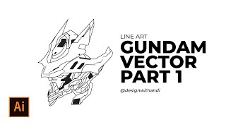 Tutorial Vector Adobe Illustrator : Line Art Gundam (Part 1)