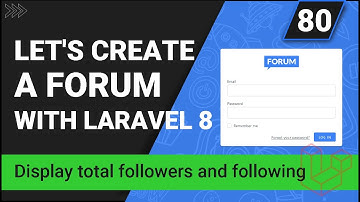 Create a forum with Laravel 8 | Display Following and Followers Count  | Part 80