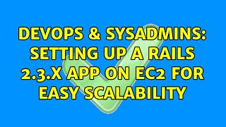 Famous DevOps & SysAdmins: Setting up a Rails 2.3.x app on EC2 for easy scalability Wealth