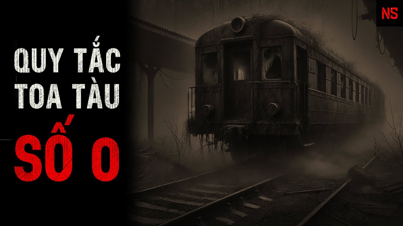 r/Nosleep | Quy Tắc Kỳ Lạ Của Toa Tàu Số 0 | Creepypasta - No Sleep