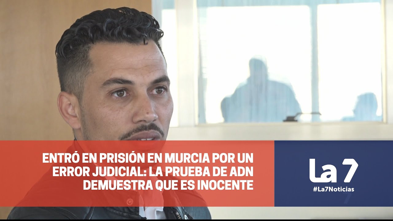Entró en prisión en Murcia por un error judicial: la prueba de ADN demuestra que es inocente | La 7