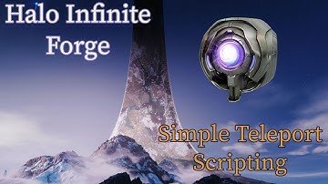 Halo Infinite Forge - Simple Teleport Scripting