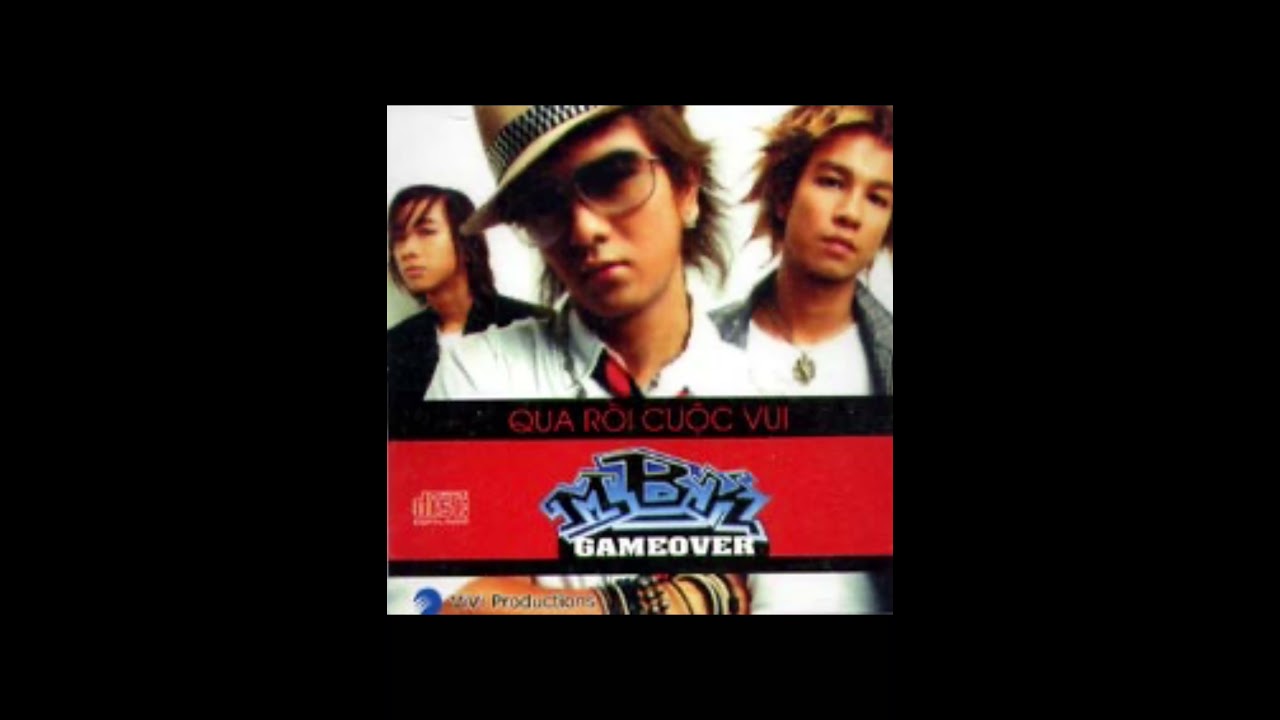 Qua Rồi Cuộc Vui - Nhóm MBK