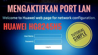 How to Activate the LAN Port on the Huawei HG8245H5 Modem