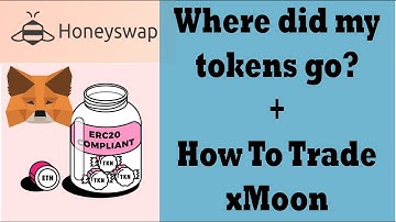 How to Add Tokens on Metamask & Trading xMoon | Honeyswap | 2020