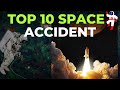 Top Ten Space Accidents in History