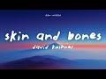 David Kushner - Skin and Bones (Lyrics)