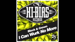 Block & Crown - I Can Wurk No More