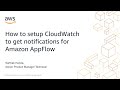 How to Setup CloudWatch Events to Get Flow Notifications from Amazon AppFlow