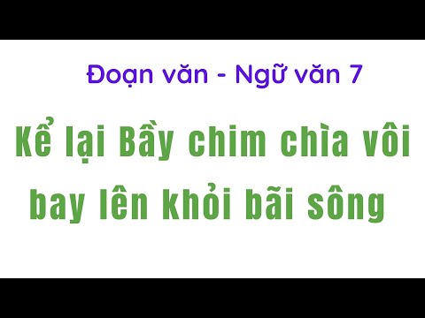 Video Đoạn văn kể lại sự việc bầy chim chìa vôi bay lên khỏi... - youtube