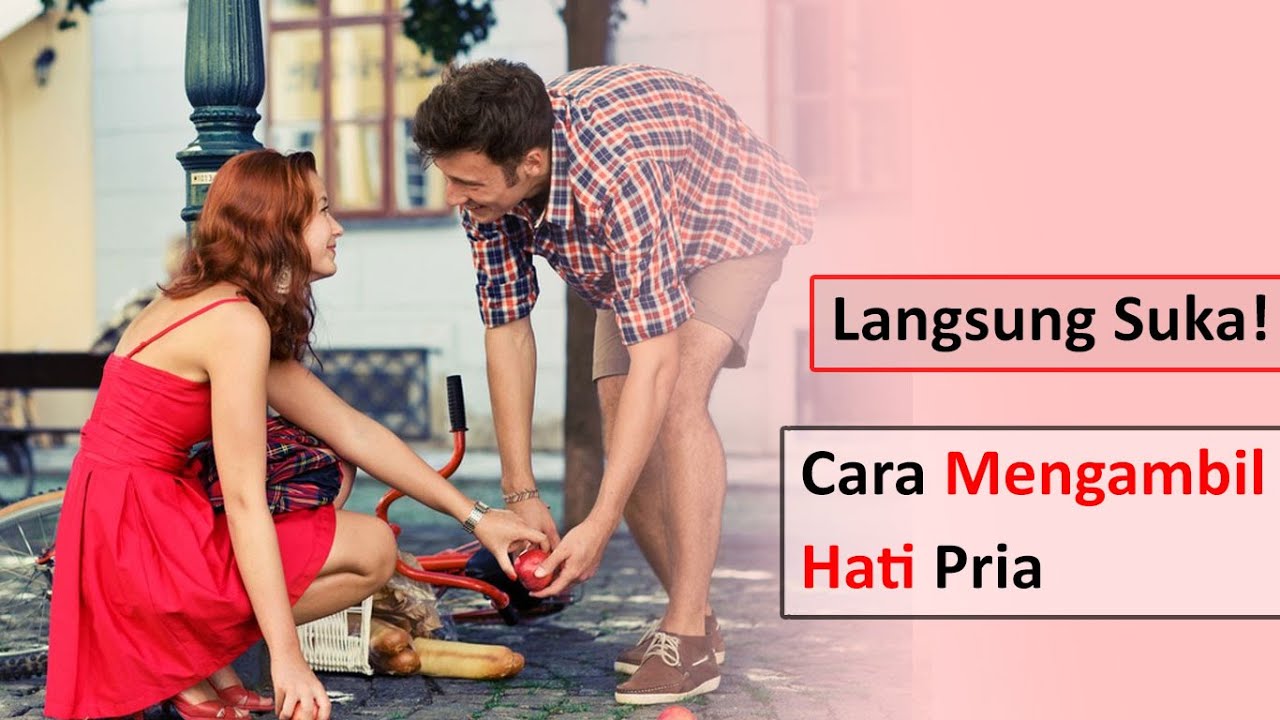 Cara Cepat Membuat Pria Jatuh Cinta dengan Wanita YouTube