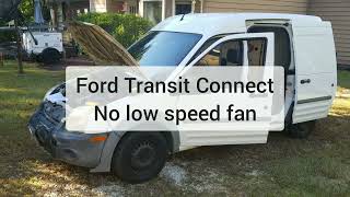 Ford Transit Connect No low speed Radiator Cooling Fans