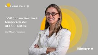 2026 S P 500 na maxima historica PETROLEO e temporada de RESULTADOS Morning Call