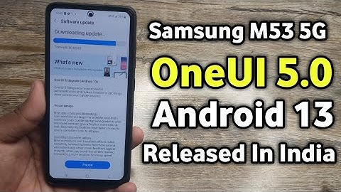 Samsung M53 5G OneUI 5.0 Android 13 Update Released In India