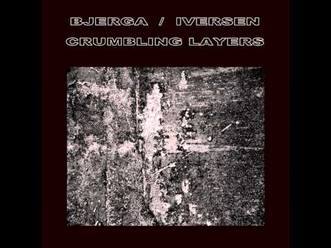 Bjerga / Iversen — Bjerga / Iversen - Crumbling Layers (Extract)