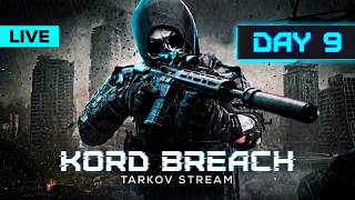 🔴 Escape From Tarkov KORD BREACH LIVE – Season 1 Day 9 | Road to Kappa
