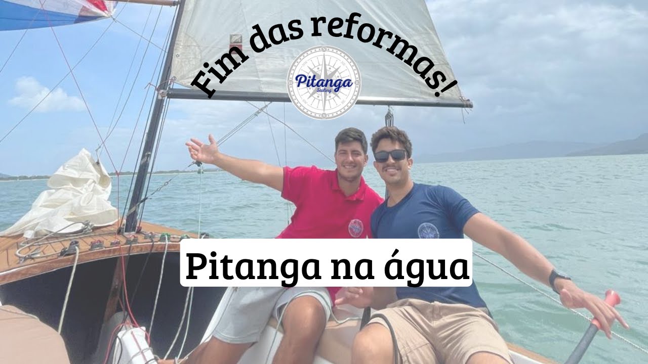 Reforma Finalizada! O Renascimento do Veleiro Pitanga
