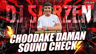 CHOODAKE DAMAN - FREQUENCY SOUND CHECK || UNIQUE STYLE HUMMING BASS MIX || SRS IN THE MIX #djsarzen