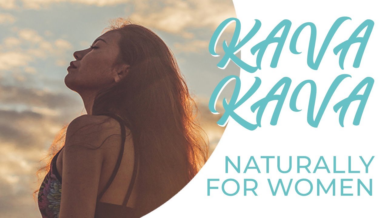 KAVA KAVA how does it help women? YouTube