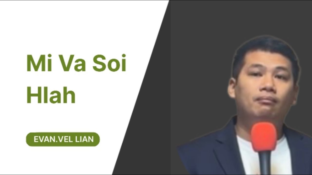 Evan.Vel Lian||Mi Va Soi Hlah