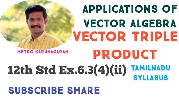 12th Std Maths Ex.6.3(4)(ii) Verify that ax(bxc)= (a.c)b-(a.b)c