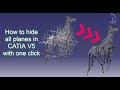 How to hide all planes or all axis systemes in catia v5 with two clicks