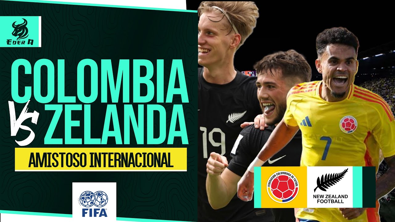 COLOMBIA VS NUEVA ZELANDA || AMISTOSO INTERNACIONAL - YouTube