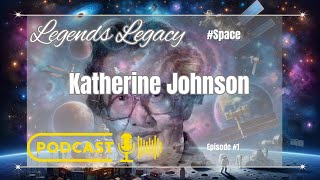 Katherine Johnson: The Numbers Behind the Moon  |  Legends Legacy