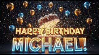 💙 MICHAEL – 🎂 HAPPY BIRTHDAY MICHAEL 🎂 | HAPPY BIRTHDAY SONG