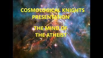 Cosmological Arguments: The Mind of the Atheist.  Hosted by John J. Bannan
