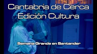 Cantabria de Cerca Ed Cultura | Semana Grande Santander | 17.7.2024