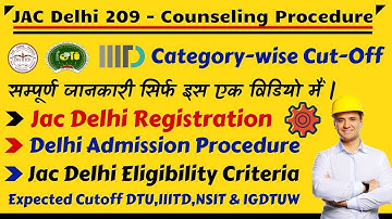 |JAC DELHI 2019 |JAC DelhiCounseling|Expected Cutoff DTU,IIITD,NSIT & IGDTUW|Admission Procedure|
