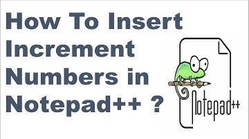 How To Insert Increment Numbers in Notepad++ ? || Notepad++ tips and tricks