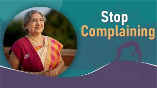 Stop Complaining | Dr. Hansaji Yogendra