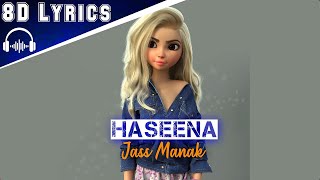 Haseena 8D Lyrics | Jass Manak | No Competition Album | Latest Punjabi Songs 2020