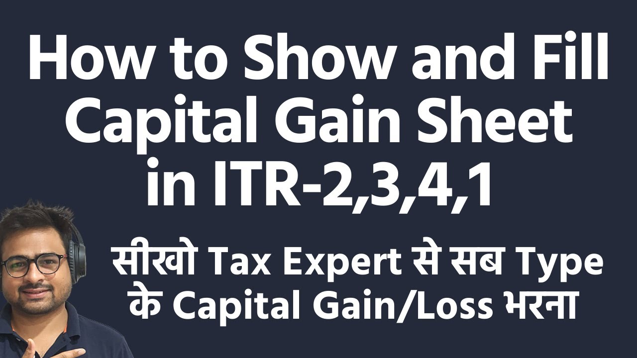 How To Fill And Show Capital Gain In ITR 2 3 4 1 How To Show 