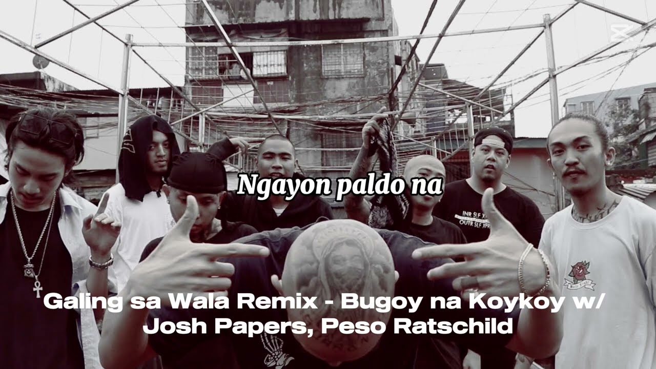 Galing sa Wala Remix - Bugoy na Koykoy w/ Josh Papers & Peso Ratschild (Lyrics)