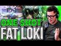 FAT LOKI IS BACK ONE SHOTTING