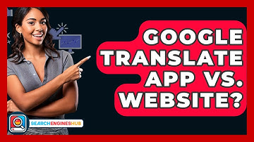 Google Translate App Vs. Website? - SearchEnginesHub.com